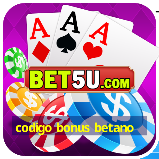 codigo bonus betano